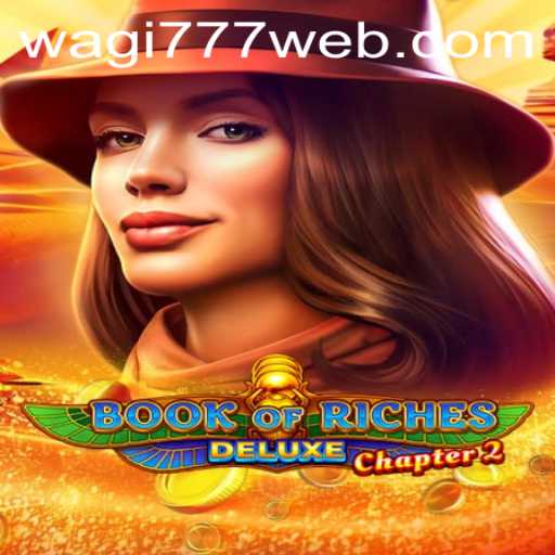 Unveiling Book of Riches Deluxe Chapter 2: A Journey into Endless Treasures