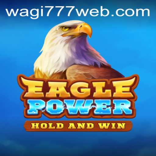 EaglePower: A Comprehensive Guide to Mastering the Game