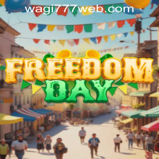 Unveiling FreedomDay: An Ultimate Gaming Experience with WAGI777.COM