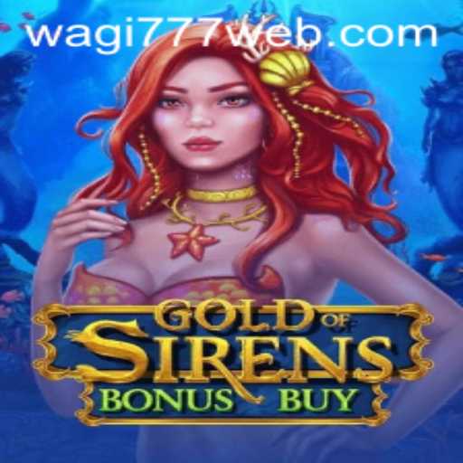 Discover the Thrilling Adventure of GoldofSirensBonusBuy on WAGI777.COM
