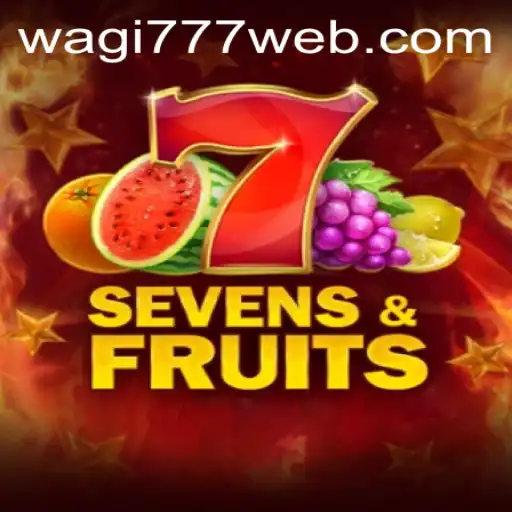 Exploring the Exciting World of SevensFruits at WAGI777.COM