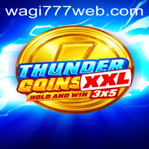 Explore ThunderCoinsXxl: The Thrilling Adventure with WAGI777.COM
