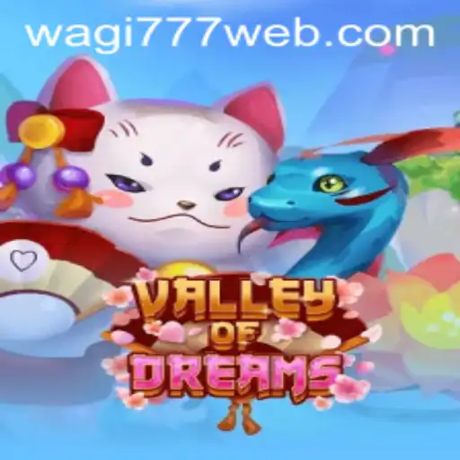 Exploring ValleyofDreams: A Deep Dive into the Enchanting World of WAGI777.COM